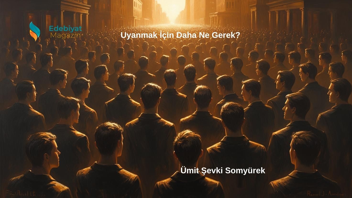 Uyanmak İçin Daha Ne Gerek?