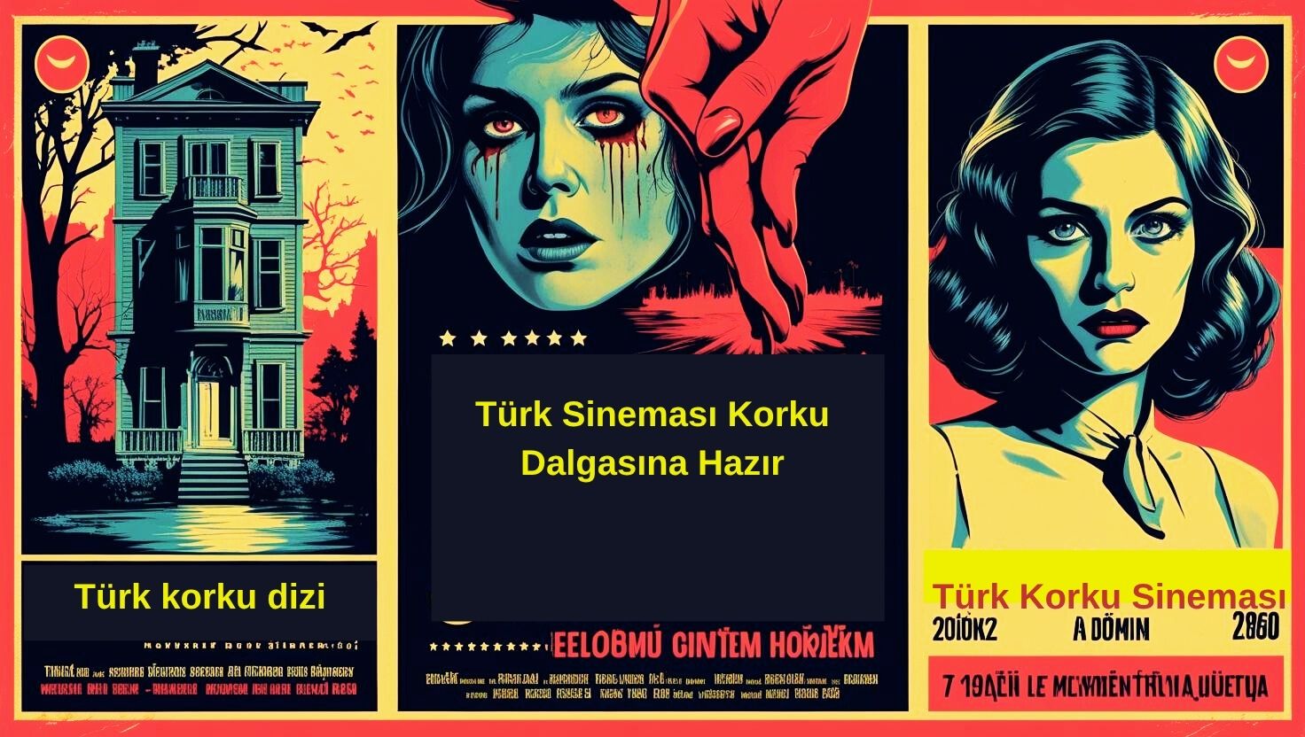Türk Sineması Korku Dalgasına Hazır