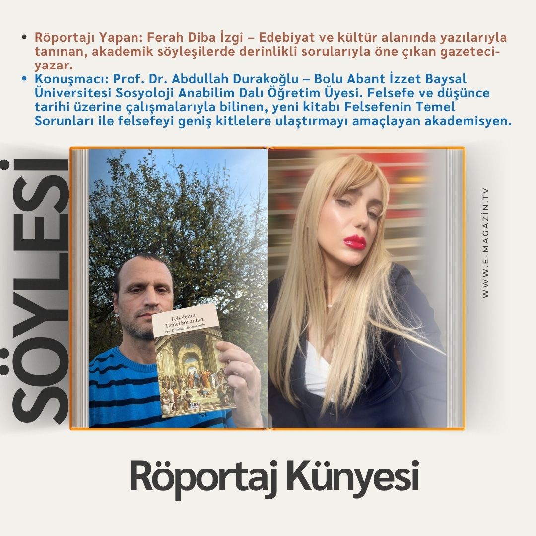 Felsefenin Temel Sorunları Üzerine Prof. Dr. Abdullah Durakoğlu ile Söyleşi
