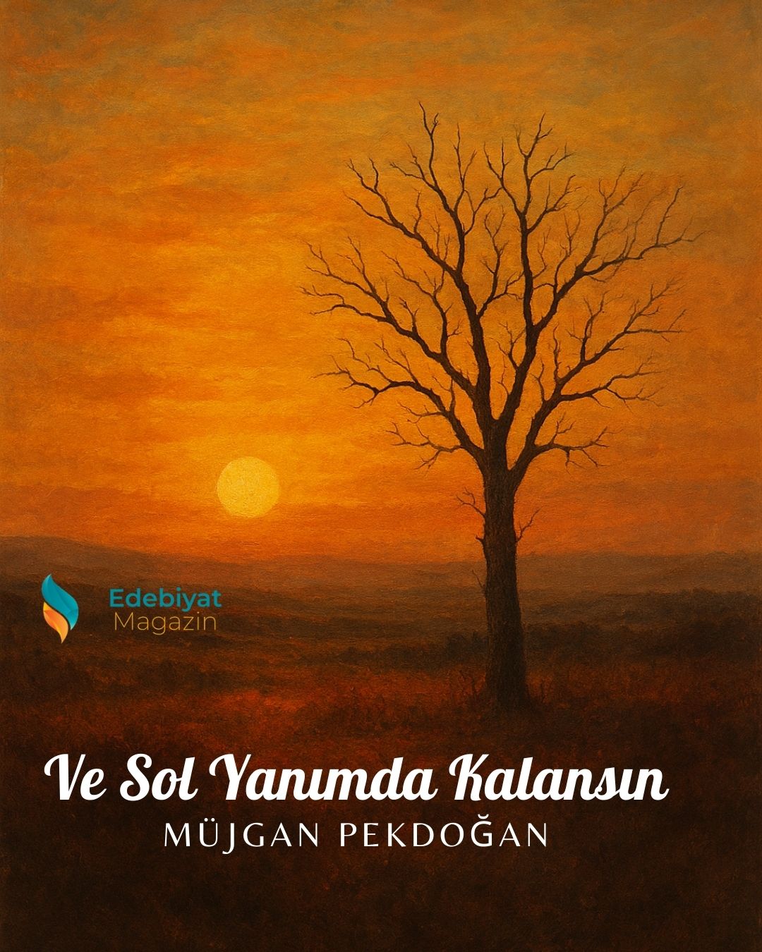 Ve Sol Yanımda Kalansın