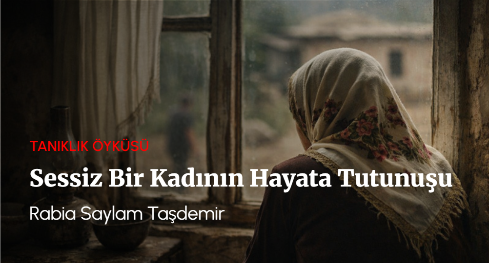 Sessiz Bir Kadının Hayata Tutunuşu
