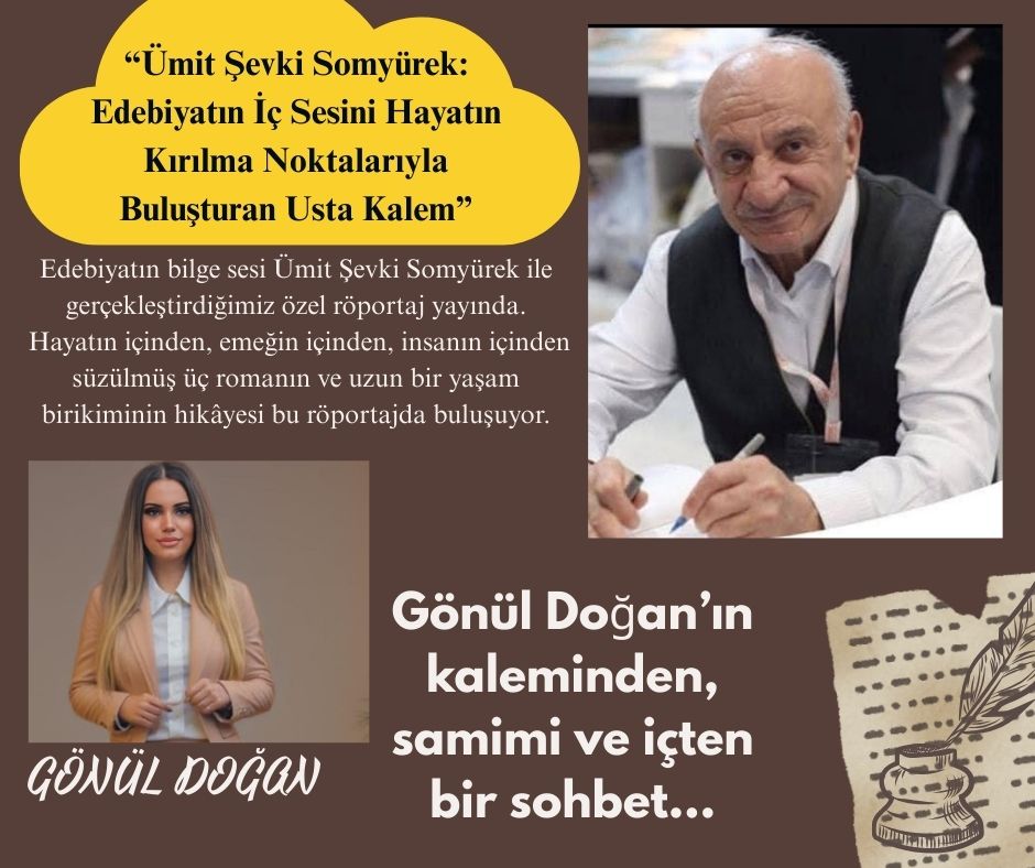 “Ümit Şevki Somyürek: Edebiyatın İç Sesini Hayatın Kırılma Noktalarıyla Buluşturan Usta Kalem”
