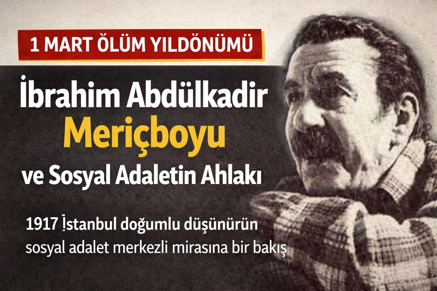 1 Mart Ölüm Yıldönümü: İbrahim Abdülkadir Meriçboyu ve Sosyal Adaletin Ahlakı